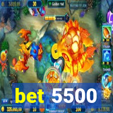 bet 5500